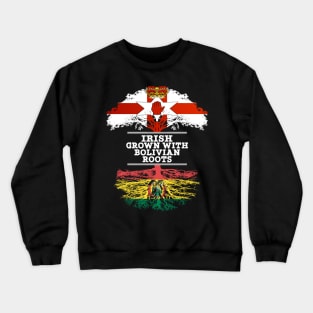 Northern Irish Grown With Bolivian Roots - Gift for Bolivian With Roots From Bolivia Crewneck Sweatshirt